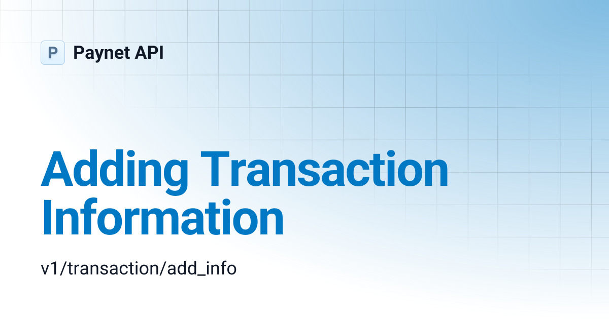 Adding Transaction Information | Paynet API