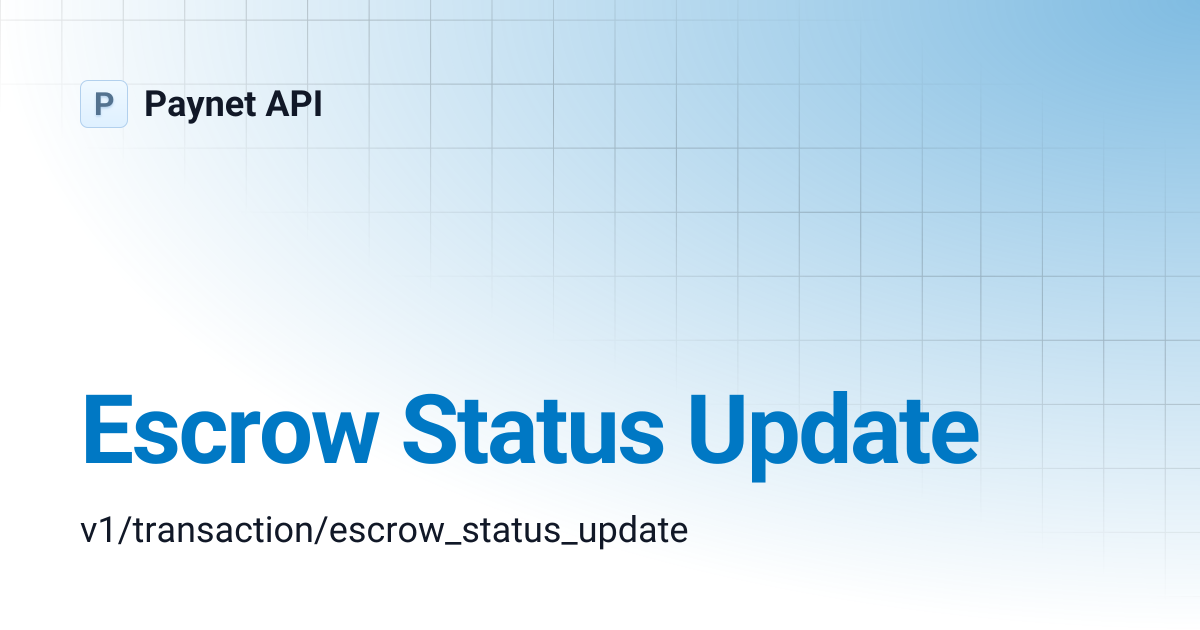 Escrow Status Update | Paynet API